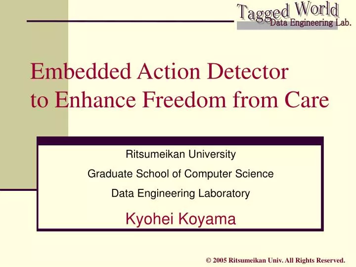 embedded action detector to enhance freedom from care
