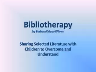 Bibliotherapy by Barbara Dripps -Wilson