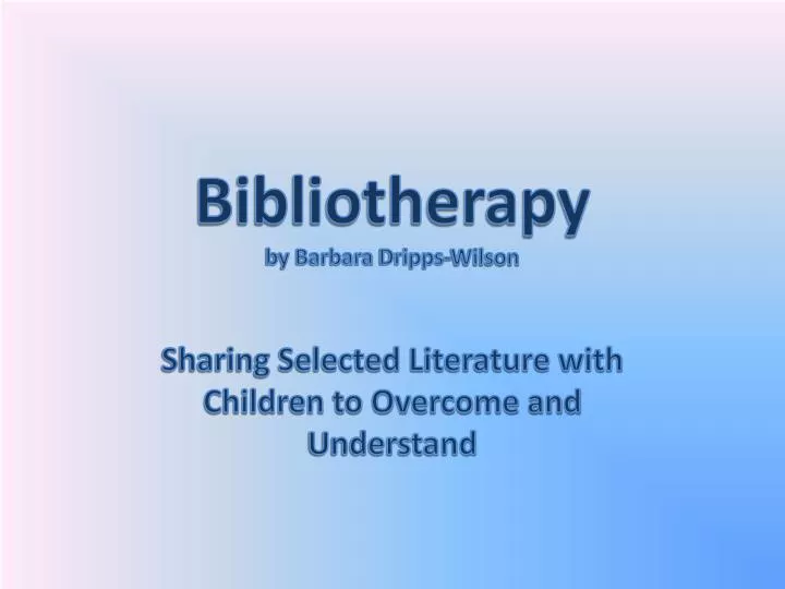 bibliotherapy by barbara dripps wilson