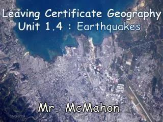 Leaving Certificate Geography Unit 1.4 : Earthquakes