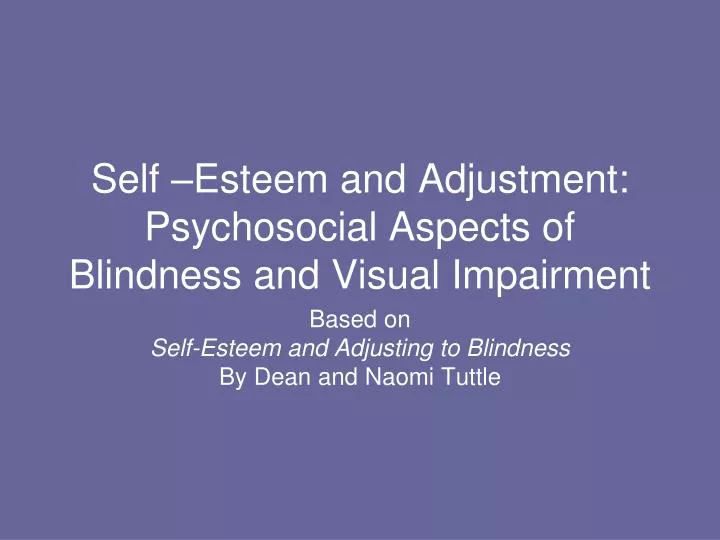 self esteem and adjustment psychosocial aspects of blindness and visual impairment