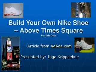 Build Your Own Nike Shoe -- Above Times Square by: Kris Oser