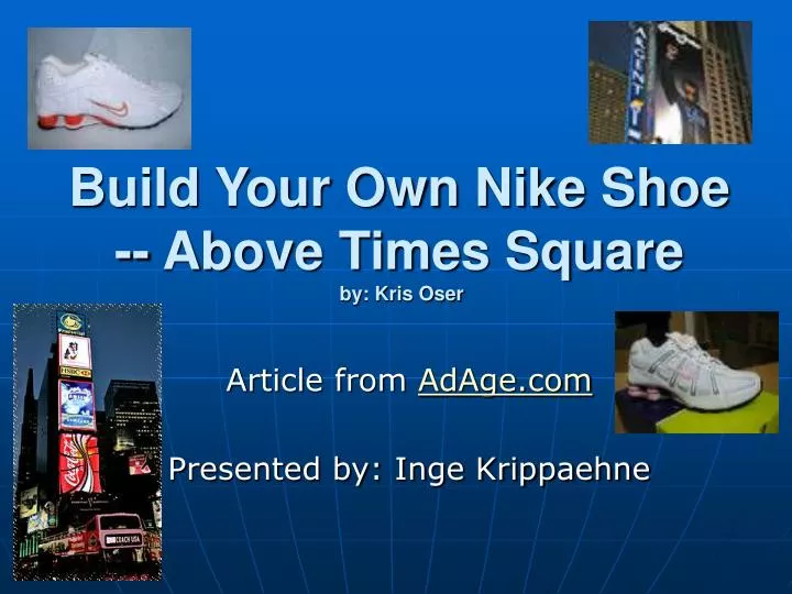 build your own nike shoe above times square by kris oser