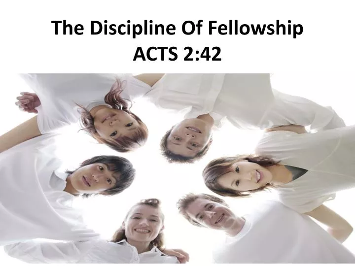 the discipline of fellowship acts 2 42