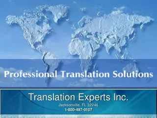 Translation Experts Inc. Jacksonville, FL 32246 1-800-497-0107