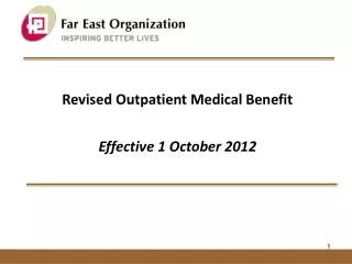Revised Outpatient Medical Benefit Effective 1 October 2012