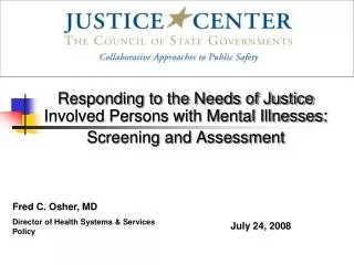 Responding to the Needs of Justice Involved Persons with Mental Illnesses: Screening and Assessment