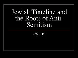 Jewish Timeline and the Roots of Anti-Semitism