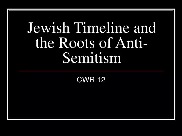 jewish timeline and the roots of anti semitism
