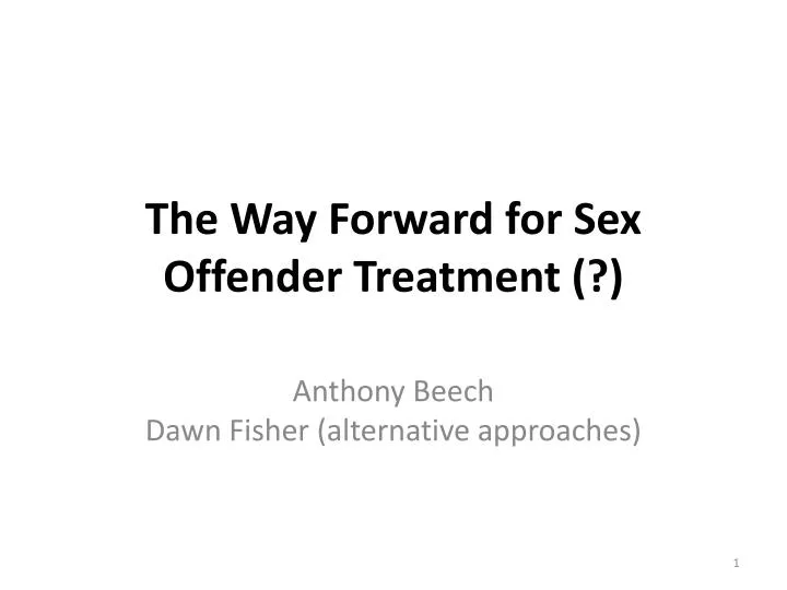 the way forward for sex offender treatment
