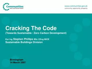 Cracking The Code (Towards Sustainable / Zero Carbon Development) Eur Ing Stephen Phillips BSc CEng MICE Sustainable B