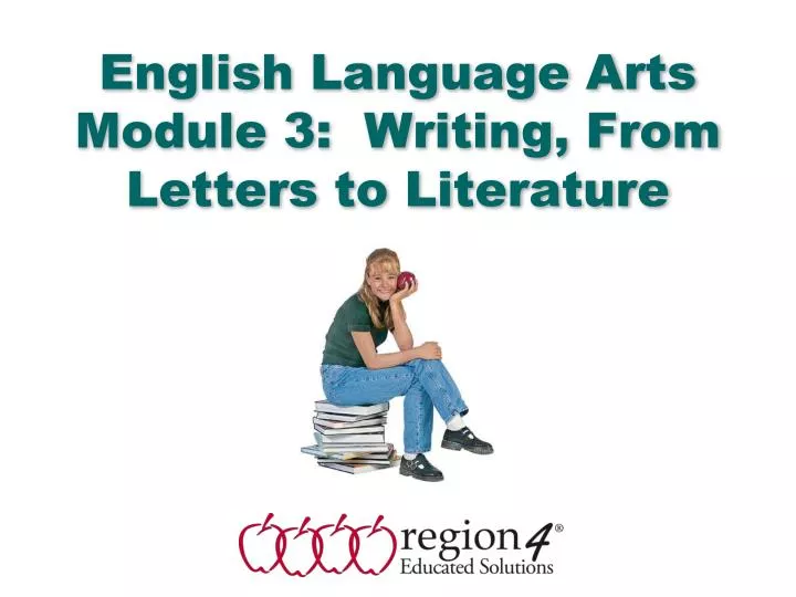 english language arts module 3 writing from letters to literature