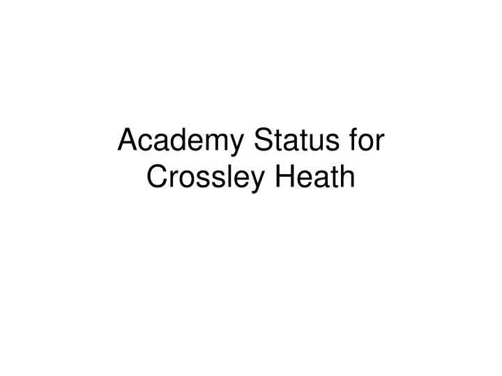academy status for crossley heath