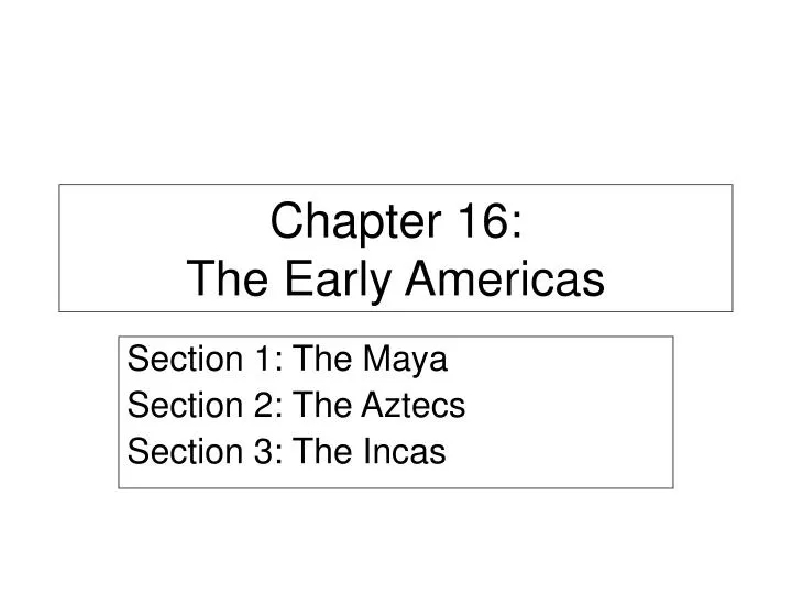 chapter 16 the early americas