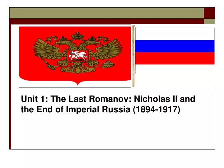 unit 1 the last romanov nicholas ii and the end of imperial russia 1894 1917
