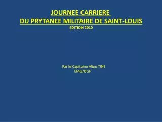 JOURNEE CARRIERE DU PRYTANEE MILITAIRE DE SAINT-LOUIS EDITION 2010