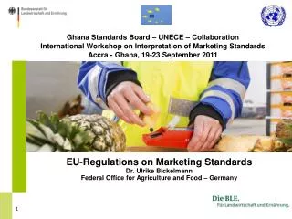 Ghana Standards Board – UNECE – Collaboration International Workshop on Interpretation of Marketing Standards Accra - Gh