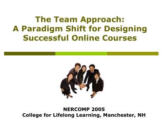 The Team Approach: A Paradigm Shift for Designing Successful Online Courses