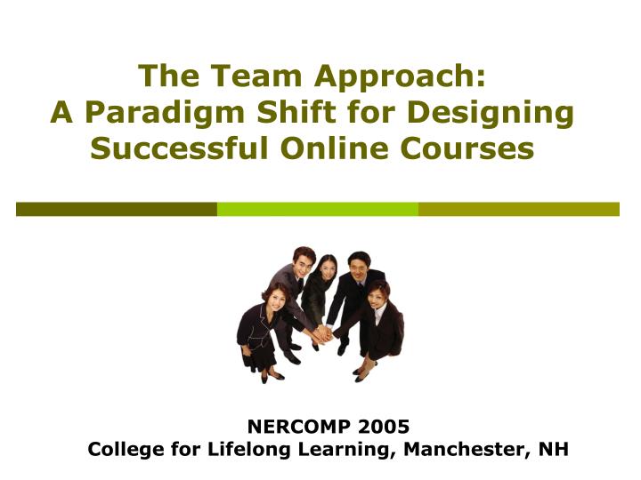 the team approach a paradigm shift for designing successful online courses