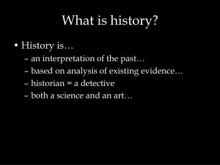 What is history?