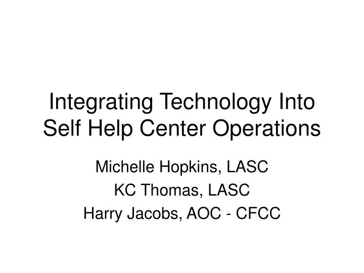integrating technology into self help center operations
