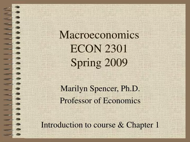 macroeconomics econ 2301 spring 2009