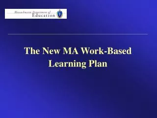 The New MA Work-Based Learning Plan