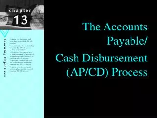 The Accounts Payable/ Cash Disbursement (AP/CD) Process