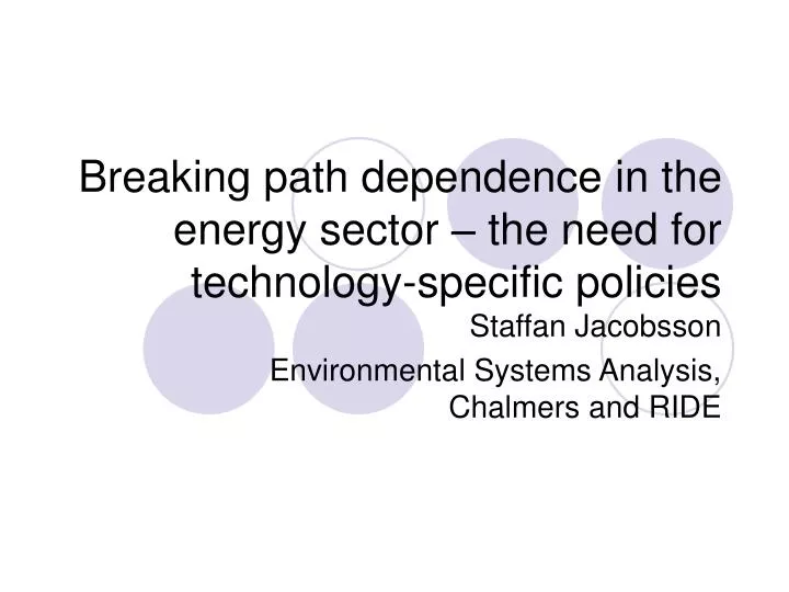 breaking path dependence in the energy sector the need for technology specific policies