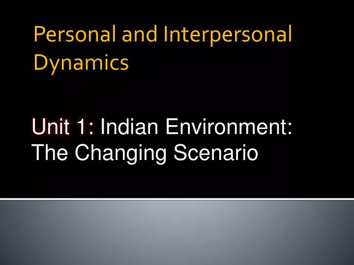 unit 1 indian environment the changing scenario