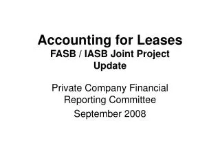 Accounting for Leases FASB / IASB Joint Project Update