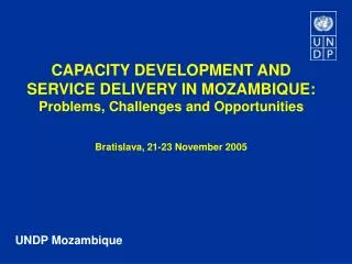 CAPACITY DEVELOPMENT AND SERVICE DELIVERY IN MOZAMBIQUE: Problems, Challenges and Opportunities Bratislava, 21-23 Novem