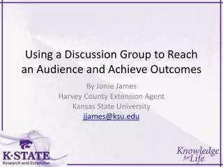 Using a Discussion G roup to Reach an Audience and Achieve O utcomes