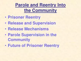 Parole and Reentry Into the Community