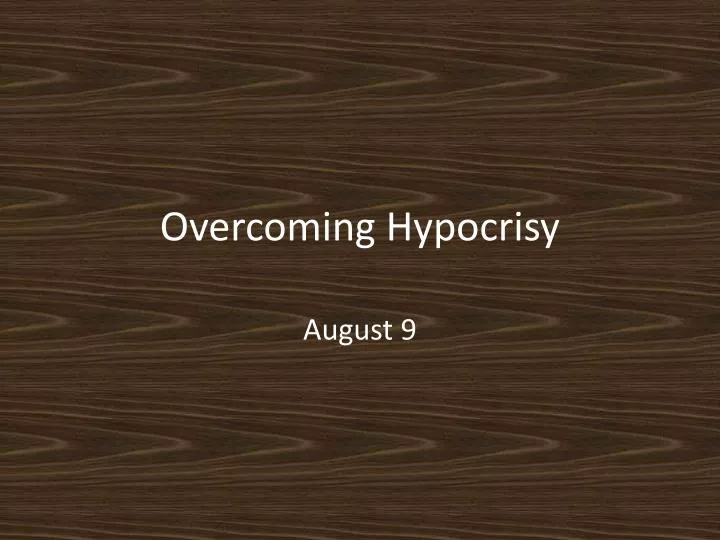 overcoming hypocrisy