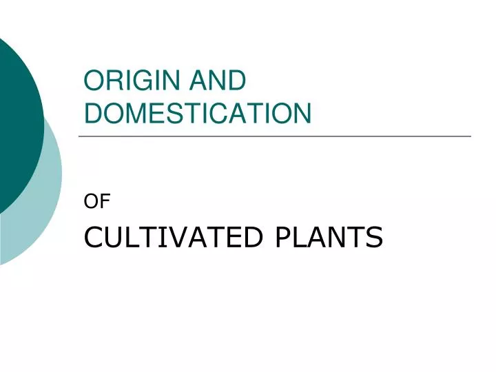 origin and domestication