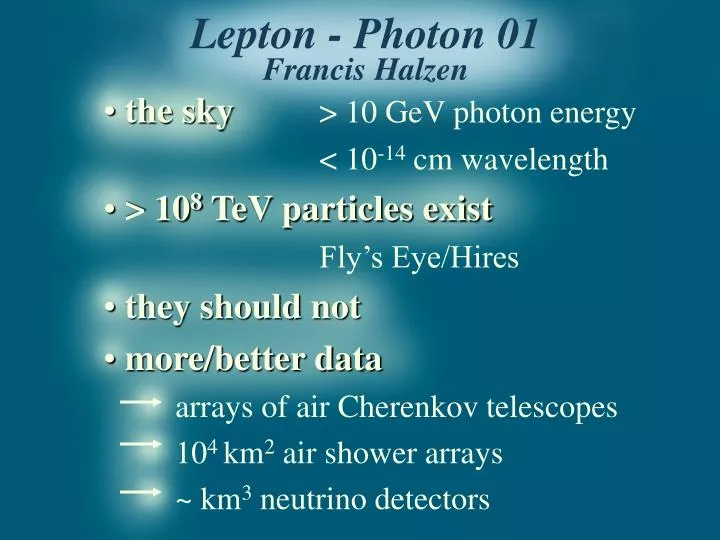 lepton photon 01 francis halzen