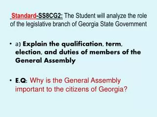 Standard - SS8CG2: The Student will analyze the role of the legislative branch of Georgia State Government