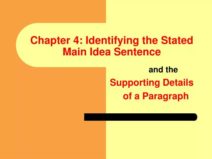 chapter 4 identifying the stated main idea sentence