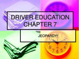 DRIVER EDUCATION CHAPTER 7