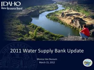 2011 Water Supply Bank Update Monica Van Bussum March 15, 2012