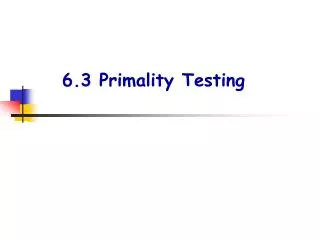 6.3 Primality Testing