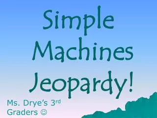 Simple Machines Jeopardy!