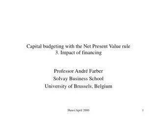 Capital budgeting with the Net Present Value rule 3. Impact of financing