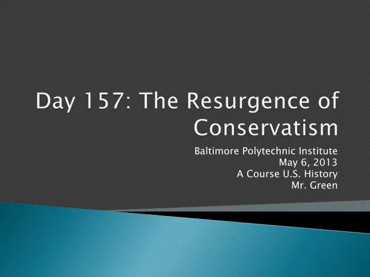 day 157 the resurgence of conservatism