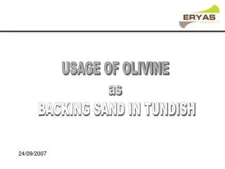 USAGE OF OLIVINE as BACKING SAND IN TUNDISH