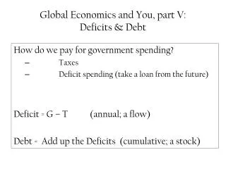 Global Economics and You, part V: Deficits &amp; Debt