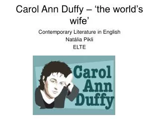 Carol Ann Duffy – ‘the world’s wife’