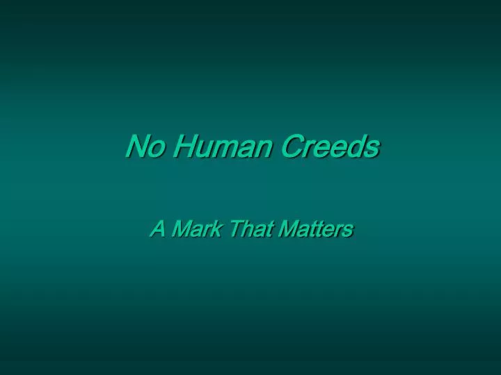 no human creeds
