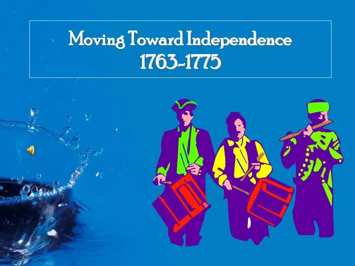 moving toward independence 1763 1775